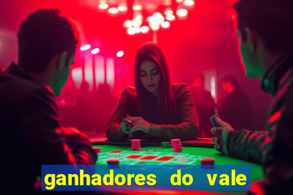 ganhadores do vale sorte de hoje