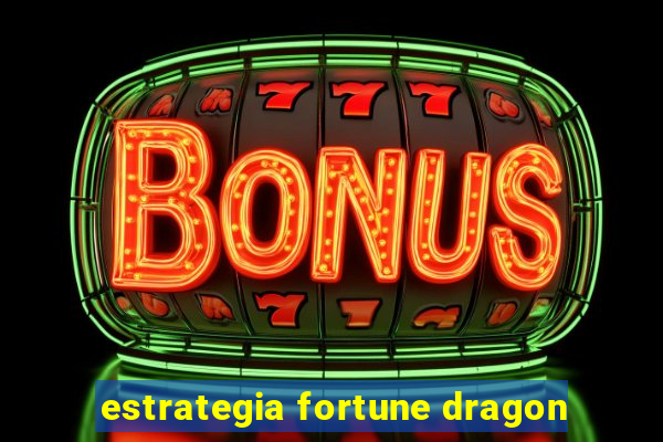 estrategia fortune dragon