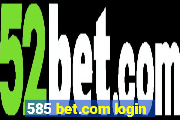 585 bet.com login
