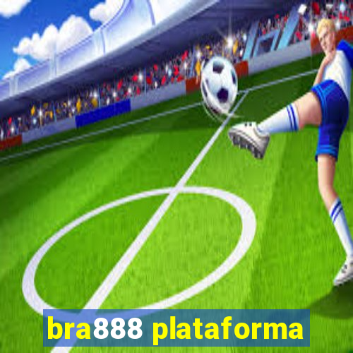 bra888 plataforma