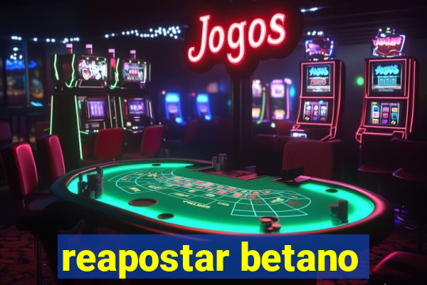 reapostar betano