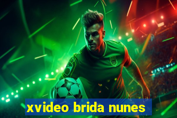 xvideo brida nunes