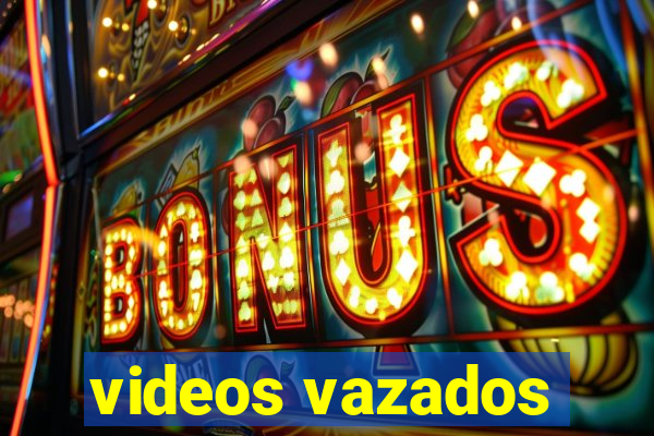 videos vazados