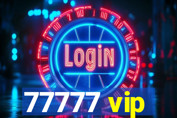 77777 vip