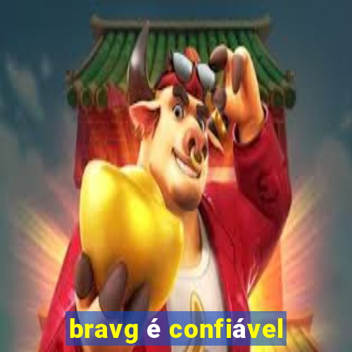 bravg é confiável