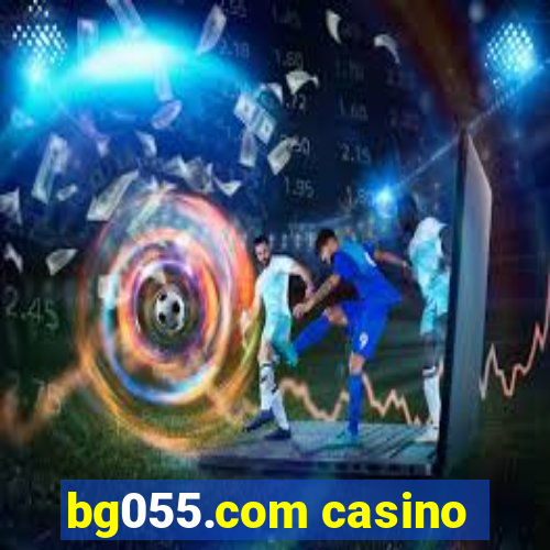 bg055.com casino