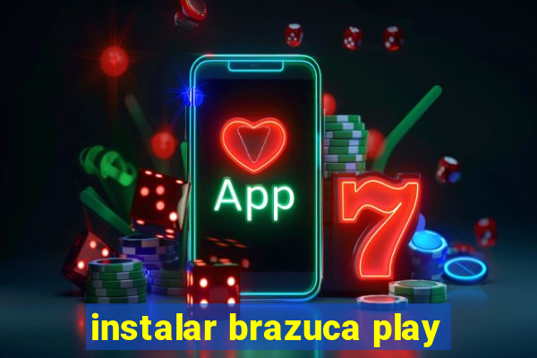 instalar brazuca play