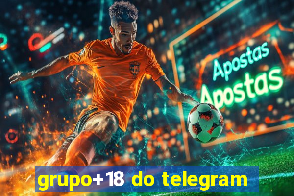 grupo+18 do telegram