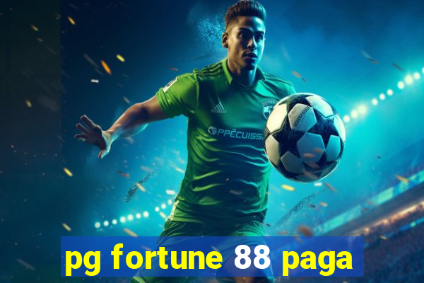 pg fortune 88 paga