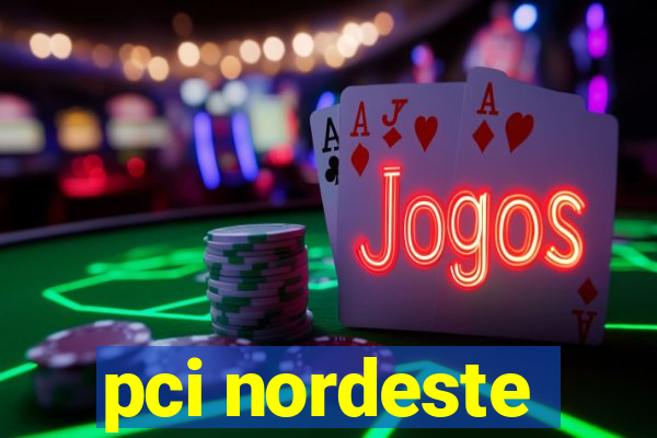 pci nordeste