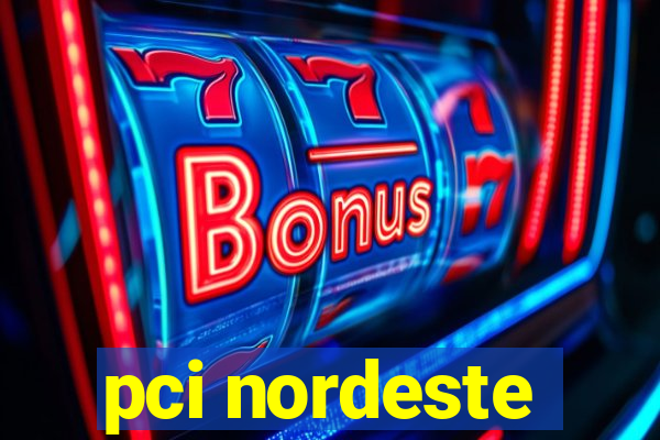 pci nordeste
