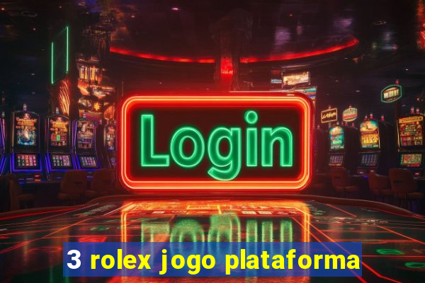 3 rolex jogo plataforma