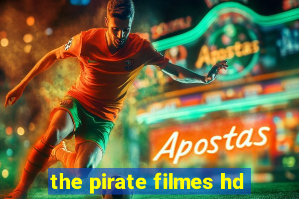 the pirate filmes hd