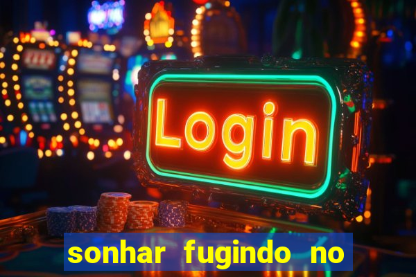 sonhar fugindo no jogo do bicho