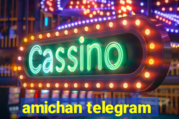 amichan telegram