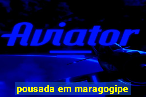 pousada em maragogipe