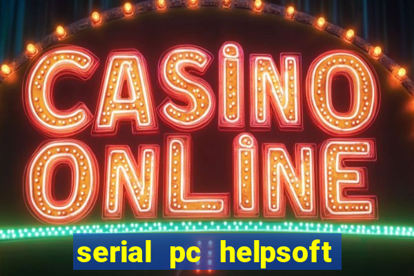 serial pc helpsoft driver updater