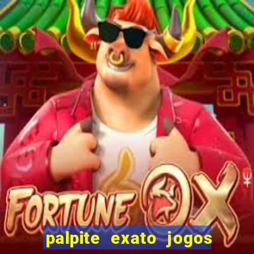 palpite exato jogos de hoje