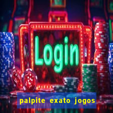 palpite exato jogos de hoje