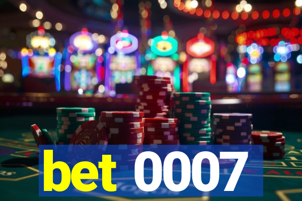 bet 0007