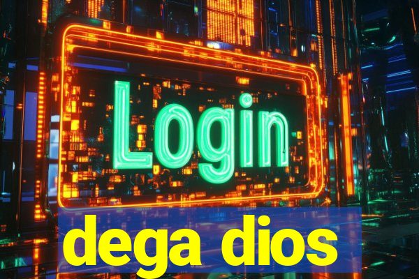 dega dios