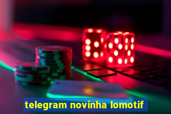 telegram novinha lomotif