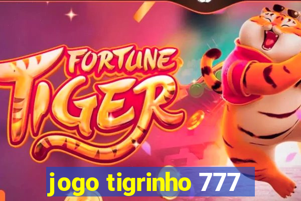 jogo tigrinho 777