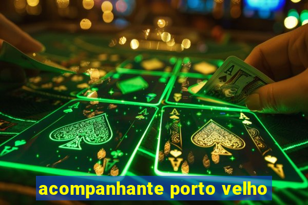 acompanhante porto velho