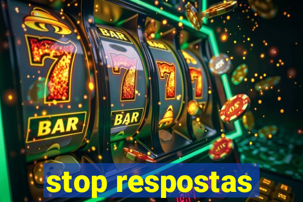 stop respostas