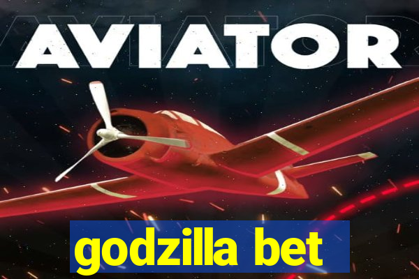 godzilla bet