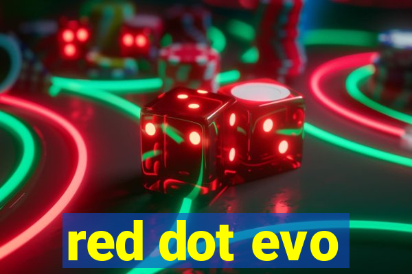 red dot evo