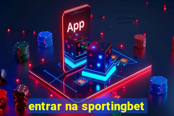 entrar na sportingbet