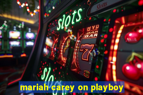 mariah carey on playboy