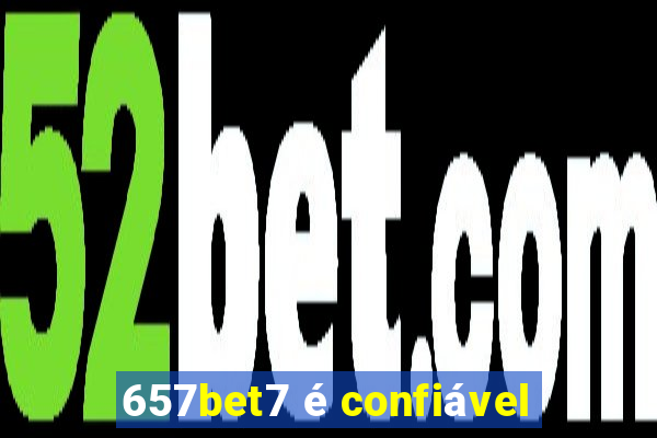 657bet7 é confiável