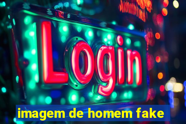 imagem de homem fake