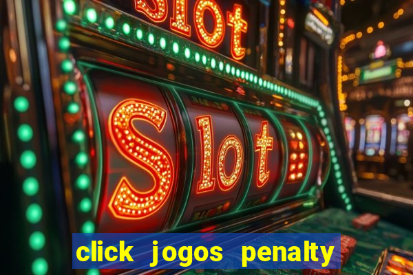 click jogos penalty fever brasil