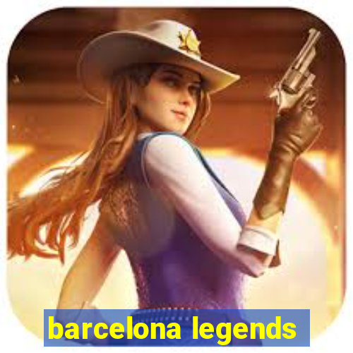 barcelona legends