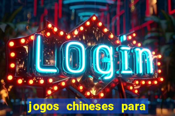 jogos chineses para ganhar dinheiro