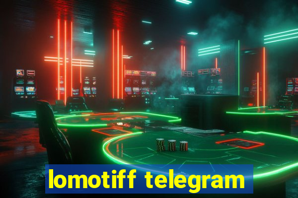 lomotiff telegram