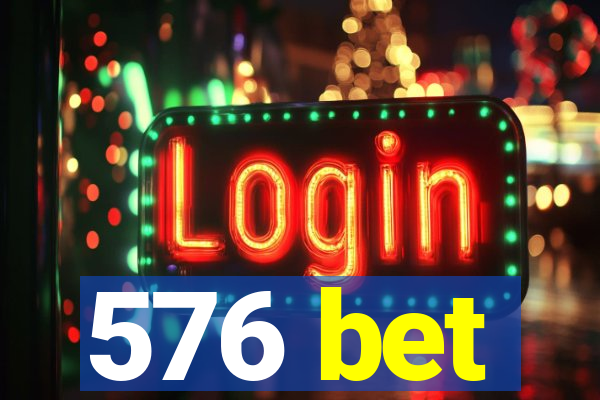 576 bet