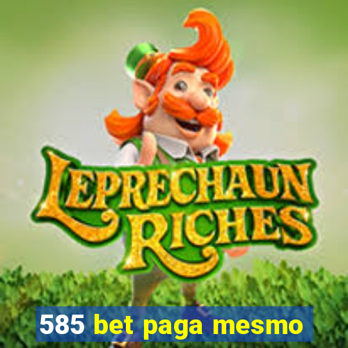 585 bet paga mesmo