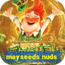 mayseeds nuds