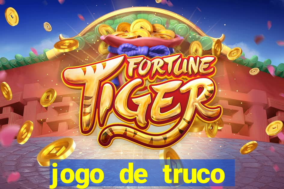 jogo de truco valendo dinheiro real