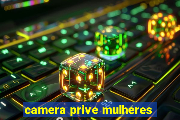 camera prive mulheres