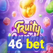46 bet
