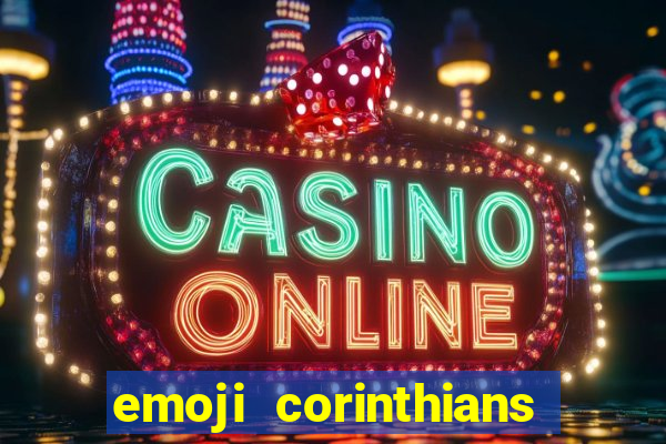 emoji corinthians copiar e colar