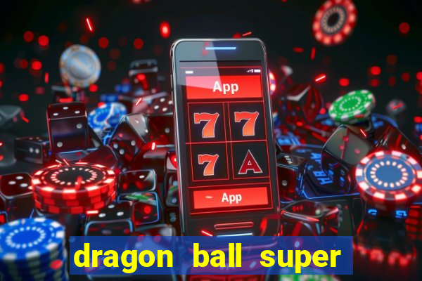 dragon ball super dublado hd