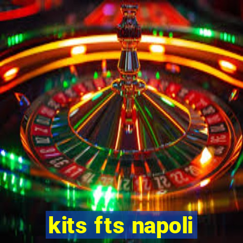 kits fts napoli