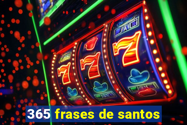 365 frases de santos