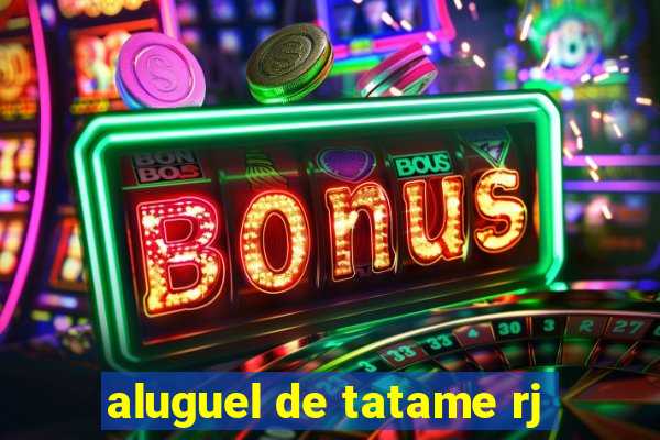 aluguel de tatame rj